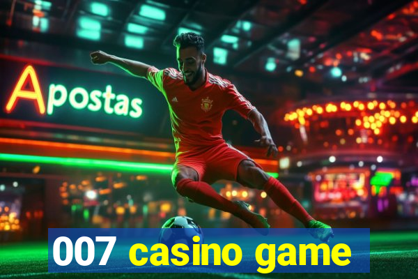 007 casino game